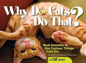 Cover art for Why Do Cats Do That?: Real Answers to the Curious Things Cats Do?