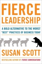 Cover art for Fierce Leadership: A Bold Alternative to the Worst "Best" Practices of Business Today