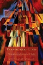 Cover art for Transformed Lives: Making Sense of Atonement Today