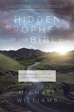 Cover art for Hidden Prophets of the Bible: Finding the Gospel in Hosea through Malachi