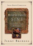 Cover art for Respectable Sins: Confronting the Sins We Tolerate Small-Group Curriculum