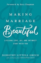 Cover art for Making Marriage Beautiful: Lifelong Love, Joy, and Intimacy Start with You