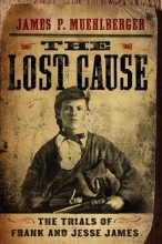 Cover art for The Lost Cause: The Trials of Frank and Jesse James