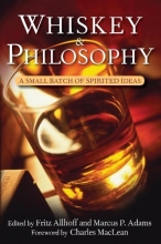 Cover art for Whiskey and Philosophy: A Small Batch of Spirited Ideas