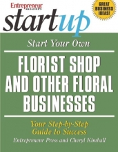 Cover art for Start Your Own Florist Shop and Other Floral Businesses (StartUp Series)