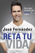 Cover art for Reta Tu Vida: No es dejar de comer SINO aprender a comer (Spanish Edition)