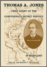 Cover art for Thomas A. Jones: Chief Agent of the Confederate Secret Service in Maryland by John Wearmouth (2013-01-01)