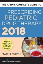 Cover art for The APRN's Complete Guide to Prescribing Pediatric Drug Therapy 2018