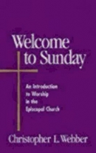 Cover art for Welcome to Sunday: An Introduction to Worship in the Episcopal Church (Welcome to the Episcopal Church)