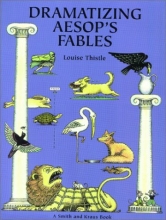 Cover art for Dramatizing Aesops Fables: Creative Scripts for the Elementary Classroom
