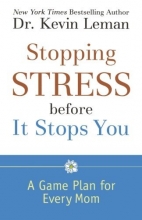 Cover art for Stopping Stress before It Stops You: A Game Plan for Every Mom