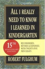 Cover art for All I Really Need to Know I Learned in Kindergarten
