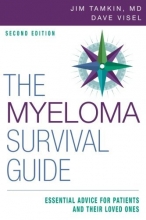 Cover art for The Myeloma Survival Guide: Essential Advice for Patients and Their Loved Ones, Second Edition (Volume 2)