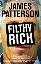 Cover art for Filthy Rich: A Powerful Billionaire, the Sex Scandal that Undid Him, and All the Justice that Money Can Buy - The Shocking True Story of Jeffrey Epstein