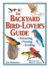 Cover art for The Backyard Bird-Lover's Guide: Attracting, Nesting, Feeding