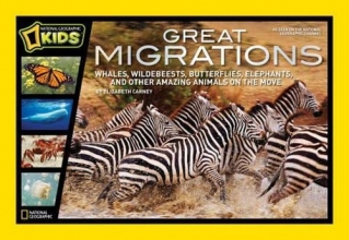 Cover art for Great Migrations: Whales, Wildebeests, Butterflies, Elephants, and Other Amazing Animals on the Move (National Geographic Kids)