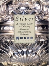 Cover art for Silver: A Practical Guide to Collecting Silverware and Identifying Hallmarks