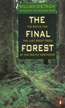 Cover art for The Final Forest: The Battle for the Last Great Trees of the Pacific Northwest