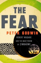 Cover art for The Fear: Robert Mugabe and the Martyrdom of Zimbabwe