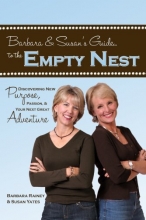 Cover art for Barbara & Susan's Guide to the Empty Nest: Discovering New Purpose, Passion & Your Next Great Adventure