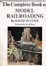 Cover art for The Complete Book of Model Railroading by David Sutton (1964-08-24)