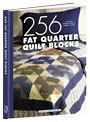 Cover art for 256 Fat Quarter Quilt Blocks