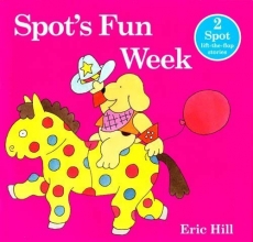 Cover art for Spot's Fun Week - 2 Spot lift-the-flap Stories