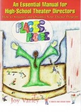 Cover art for Places, Please!: A Manual for High-School Theater Directors (Young Actors Series)