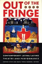 Cover art for Out of the Fringe: Contemporary Latina/Latino Theatre and Performance