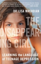Cover art for The Disappearing Girl: Learning the Language of Teenage Depression