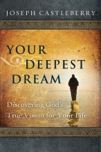 Cover art for Your Deepest Dream: Discovering God's True Vision for Your Life (Experience the Life)