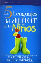 Cover art for Los 5 Lenguajes Del Amor De Los Ninos / The Five Languages Of Love For Children (Spanish Edition)