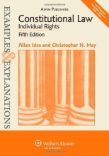 Cover art for Constitutional Law - Individual Rights: Examples & Explanations, Fifth Edition