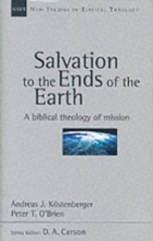 Cover art for Salvation to the Ends of the Earth: A Biblical Theology of Mission (New Studies in Biblical Theology (Intervarsity Press), 11.)