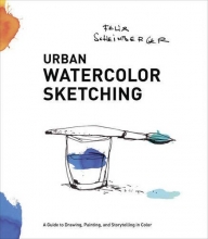 Cover art for Urban Watercolor Sketching: A Guide to Drawing, Painting, and Storytelling in Color