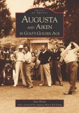 Cover art for Augusta  and  Aiken in Golf's Golden Age  (GA)   (Images of Sports)