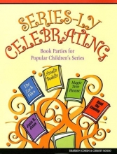 Cover art for Series-Ly Celebrating: Book Parties for Popular Children's Series