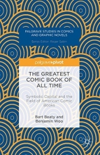 Cover art for The Greatest Comic Book of All Time: Symbolic Capital and the Field of American Comic Books (Palgrave Studies in Comics and Graphic Novels)