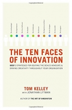 Cover art for The Ten Faces of Innovation: IDEO's Strategies for Beating the Devil's Advocate and Driving Creativity Throughout Your Organization