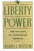 Cover art for Liberty and Power: The Politics of Jacksonian America (American Century Series)
