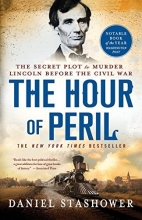 Cover art for The Hour of Peril: The Secret Plot to Murder Lincoln Before the Civil War