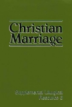 Cover art for Christian Marriage (Supplemental Liturgical Resources)