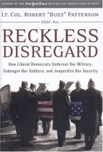 Cover art for Reckless Disregard: How Liberal Democrats Undercut Our Military, Endanger Our Soldiers, and Jeopardize Our Security