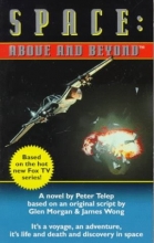 Cover art for Space: Above and Beyond - A Novel (Book 1)