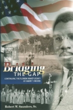 Cover art for Bridging the Gap : Continuing the Florida NAACP Legacy of Harry T. Moore