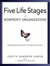 Cover art for The Five Life Stages of Nonprofit Organizations: Where You Are, Where You're Going, and What to Expect When You Get There