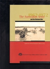 Cover art for The Australian Army and the Vietnam War, 1962-1972: The 2002 Chief of Army's Military History Conference