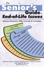 Cover art for The Senior's Guide to End-of-Life Issues: Advance Directives, Wills, Funerals & Cremations (Senior's Guides)