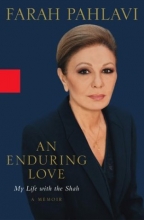 Cover art for An Enduring Love: My Life with the Shah: A Memoir
