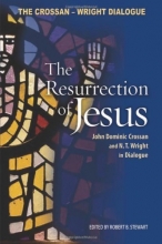 Cover art for The Resurrection of Jesus: John Dominic Crossan and N. T. Wright in Dialogue